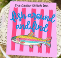 Fish Around and Find Trout Tee